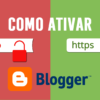 Como ativar HTTPS para Blogs no Blogger (certificado SSL)