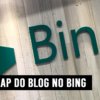Como enviar Sitemap do Blog pro Bing da Microsoft