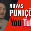 O Youtube vai BANIR seu Canal: NOVAS PUNIÇÕES!