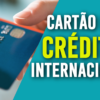 Como ter um Cartão de Crédito Internacional Pré-pago